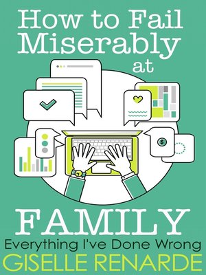 cover image of How to Fail Miserably at Family